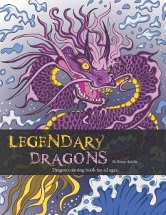 Legendary Dragons: Dragon Coloring book for all ages - Specht, Kristy J.