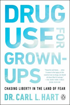 Drug Use for Grown-Ups - Hart, Carl L.
