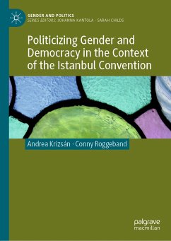 Politicizing Gender and Democracy in the Context of the Istanbul Convention (eBook, PDF) - Krizsán, Andrea; Roggeband, Conny