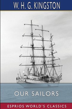 Our Sailors (Esprios Classics) - Kingston, W. H. G.
