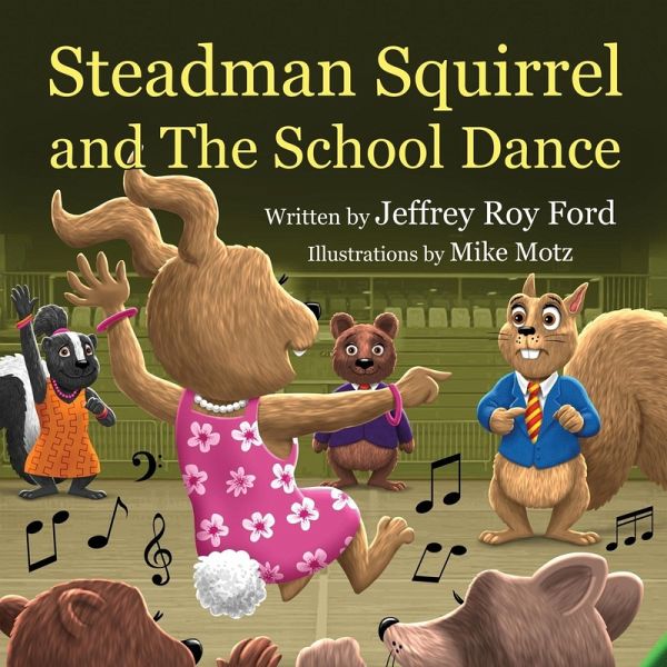 Steadman Squirrel and The School Dance Steadman Squirrel and The School Dance