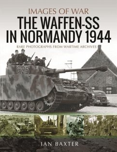 Waffen-SS in Normandy, 1944 - Ian, Baxter,