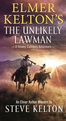 Elmer Kelton's the Unlikely Lawman - Kelton, Steve