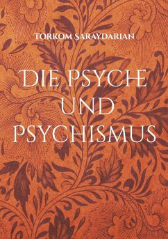 Die Psyche und Psychismus (eBook, ePUB) - Saraydarian, Torkom