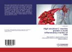 High sensitive C -reactive protein a novel inflammatory marker of CVD