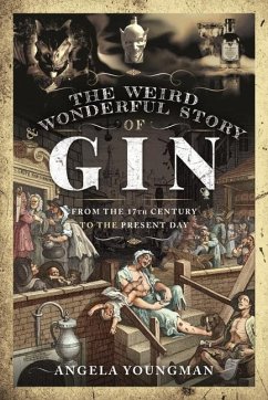 The Weird and Wonderful Story of Gin - Youngman, Angela