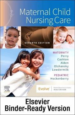 Maternal Child Nursing Care - Binder Ready - Perry, Shannon E; Hockenberry, Marilyn J; Cashion, Kitty; Alden, Kathryn Rhodes; Olshansky, Ellen; Lowdermilk, Deitra Leonard
