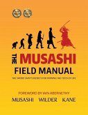The Musashi Field Manual: The Sword Saint's Secrets for Winning the Tests of Life