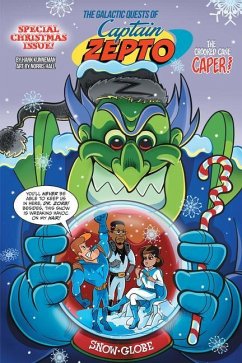 The Galactic Quests of Captain Zepto: Special Christmas Issue: The Christmas Cane Caper - Kunneman, Hank