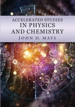 Accelerated Studies in Physics and Chemistry: A Mastery-Oriented Curriculum - Mays, John