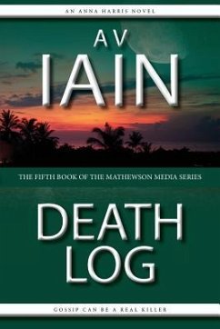 Death Log: The Fifth Anna Harris Novel - Iain, A. V.