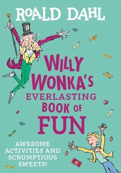 Willy Wonka's Everlasting Book of Fun - Dahl, Roald