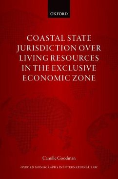 Coastal State Jurisdiction Over Living Resources in the Exclusive Economic Zone - Goodman, Camille (Senior Lecturer, Senior Lecturer, Australian Natio