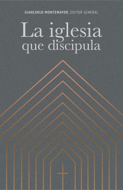 La Iglesia Que Discipula - B&h Español Editorial