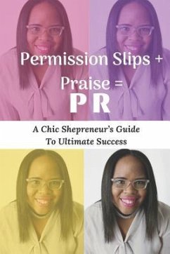Permission Slips + Praise = PR - Mills, Stevii Aisha