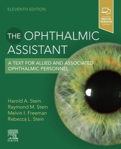 The Ophthalmic Assistant - Stein, Harold A., MD, MSC(Ophth), FRCS(C), DOMS(London); Stein, Raymond M.; Freeman, Melvin I.