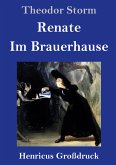 Renate / Im Brauerhause (Großdruck)