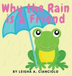 Why the Rain is a Friend - Cianciolo, Leigha