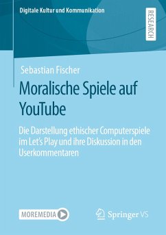 Moralische Spiele auf YouTube (eBook, PDF) - Fischer, Sebastian