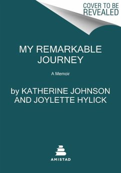 My Remarkable Journey - Johnson, Katherine; Hylick, Joylette; Moore, Katherine