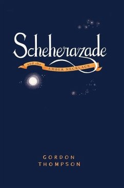 Scheherazade and the Amber Necklace - Thompson, Gordon