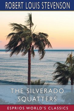 The Silverado Squatters (Esprios Classics) - Stevenson, Robert Louis