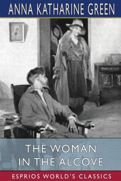 The Woman in the Alcove (Esprios Classics) - Green, Anna Katharine