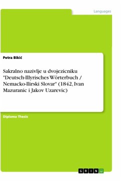 Sakralno nazivlje u dvojezicniku &quote;Deutsch-Illyrisches Wörterbuch / Nemacko-Ilirski Slovar&quote; (1842, Ivan Mazuranic i Jakov Uzarevic)