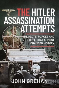 The Hitler Assassination Attempts - Grehan, John
