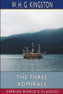 The Three Admirals (Esprios Classics) - Kingston, W. H. G.