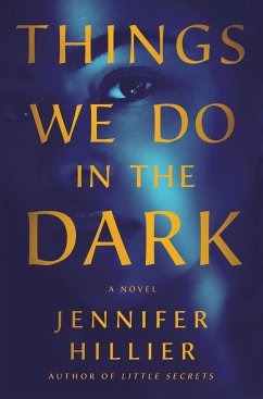 Things We Do in the Dark - Hillier, Jennifer