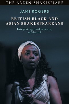 British Black and Asian Shakespeareans - Rogers, Dr Jami