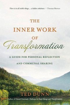 The Inner Work of Transformation: A Guide for Personal Reflection and Communal Sharing - Dunn, Ted