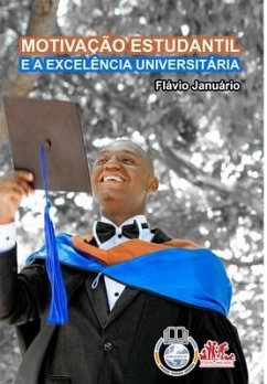 MOTIVAÇÃO ESTUDANTIL E A EXCELÊNCIA UNIVERSITÁRIA - Flávio Januário - Januário, Flávio