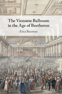 The Viennese Ballroom in the Age of Beethoven - Buurman, Erica