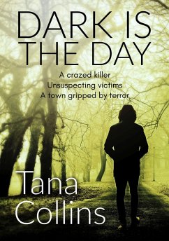 Dark Is the Day - Collins, Tana