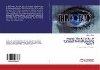 Health Think Tanks: A Catalyst for Influencing Policy?