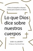 Lo Que Dios Dice Sobre Nuestros Cuerpos