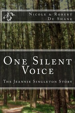 One Silent Voice: The Jeannie Singleton Story - Du Shane, Robert a.; Du Shane, Nicole