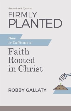 Firmly Planted, Revised and Updated - Gallaty, Robby