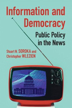 Information and Democracy - Soroka, Stuart N. (University of California, Los Angeles); Wlezien, Christopher (University of Texas, Austin)