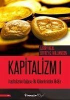 Kapitalizmin Dogusu Ilk Kökenlerinden 1848e - Kapitalizm 1 - Neal Jeffrey G. Williamson, Larry