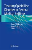 Treating Opioid Use Disorder in General Medical Settings (eBook, PDF)