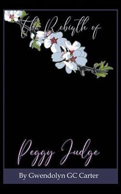 The Rebirth of Peggy Judge (eBook, ePUB) The Rebirth of Peggy Judge (eBook, ePUB)