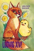 Hooray For Ludvig XIV! (eBook, ePUB) Hooray For Ludvig XIV! (eBook, ePUB)