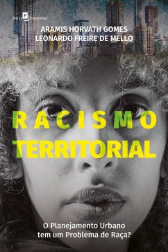 Racismo territorial (eBook, ePUB) - Gomes, Aramis Horvath; Mello, Leonardo Freire de