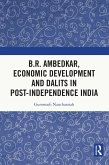 B.R. Ambedkar, Economic Development and Dalits in Post-Independence India (eBook, PDF) B.R. Ambedkar, Economic Development and Dalits in Post-Independence India (eBook, PDF)