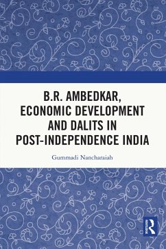 B.R. Ambedkar, Economic Development and Dalits in Post-Independence India (eBook, PDF) - Nancharaiah, Gummadi