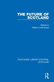 The Future of Scotland (eBook, ePUB)