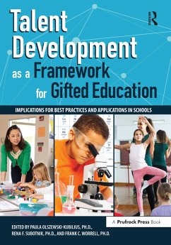 Talent Development as a Framework for Gifted Education (eBook, PDF) - Olszewski-Kubillus, Paula; Subotnik, Rena F.; Worrell, Frank C.
